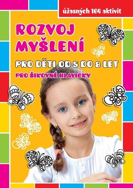 Rozvoj myšlení pro děti od 5 do 8 let - 978-80-7496-474-9