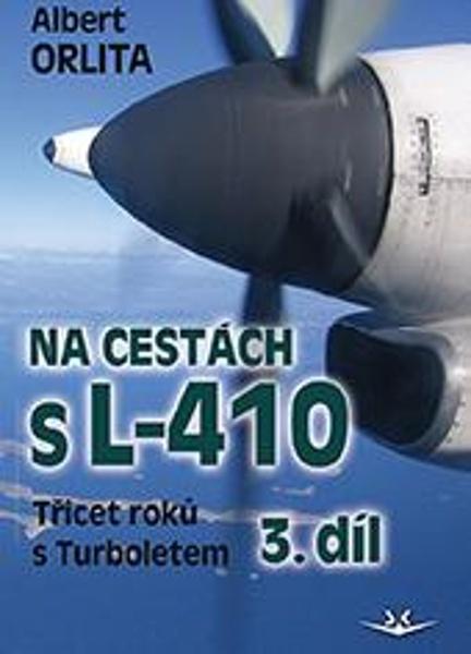 Na cestách s L–410 III. díl - Albert Orlita