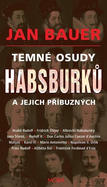 Temné osudy Habsburků a jejich příbuzných - 978-80-279-0039-8