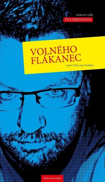 Volného flákanec aneb Volič mezi politiky - 978-80-908143-0-1