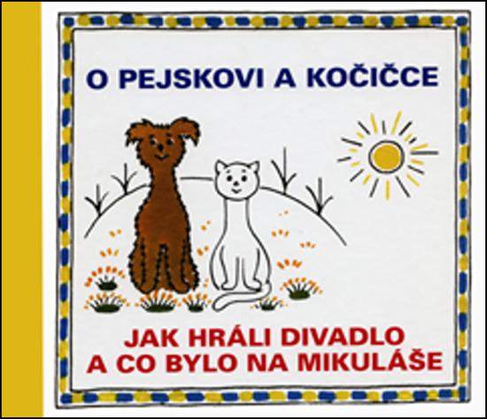 O pejskovi a kočičce Jak hráli divadlo a co bylo na Mikuláše - 978-80-7340-153-5