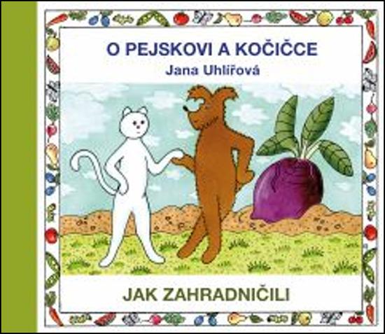 O pejskovi a kočičce Jak zahradničili - 978-80-7340-208-2