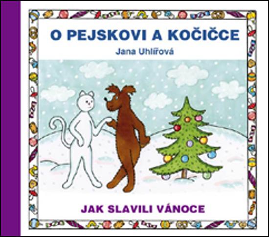 O pejskovi a kočičce Jak slavili Vánoce - 978-80-7340-161-0