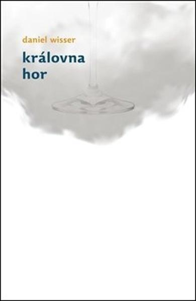 Královna hor - Daniel Wisser
