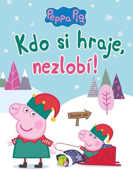 Peppa Pig Kdo si hraje, nezlobí - 978-80-252-5006-8