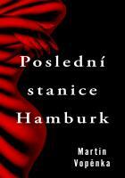 Poslední stanice Hamburk Euromedia Group, a.s.