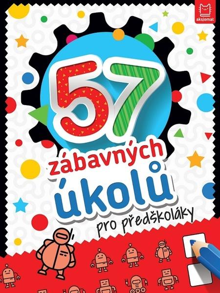 57 zábavných úkolů pro předškoláky - 978-80-87845-89-9