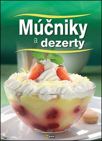 Múčniky a dezerty - 978-80-89742-40-0