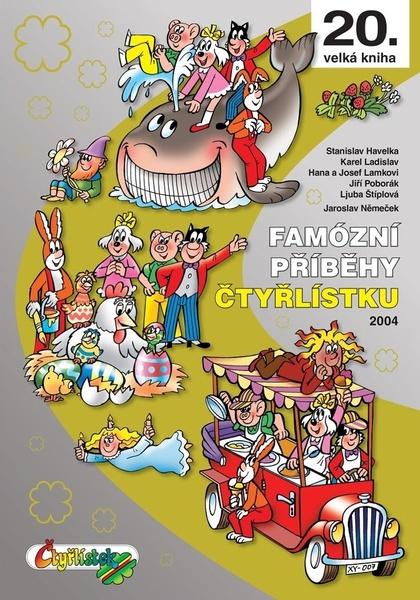 Famózní příběhy Čtyřlístku z roku 2004 / 20. velká kniha - Ljuba Štíplová - 978-80-87849-55-2
