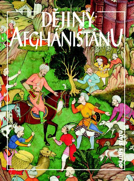 Dějiny Afghánistánu - 978-80-7422-821-6