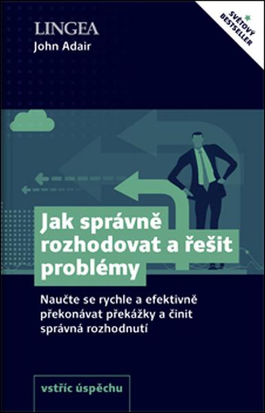 Jak správně rozhodovat a řešit problémy - 978-80-7508-720-1