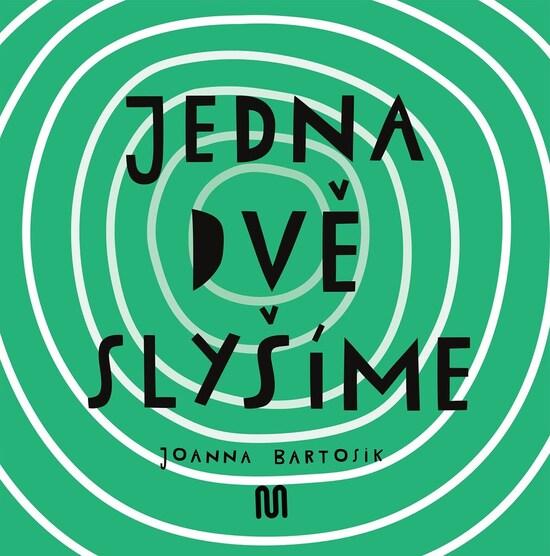 Jedna, dvě - slyšíme - Joanna Bartosik