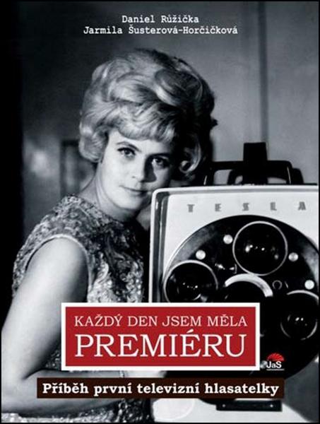 Každý den jsem měla premiéru - 9788087654118