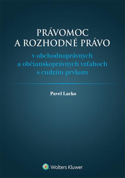 Právomoc a rozhodné právo - 9788081681264
