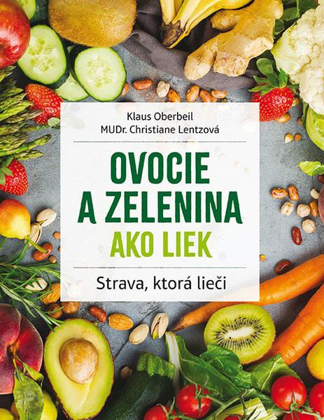 Ovocie a zelenina ako liek - 9788057301424