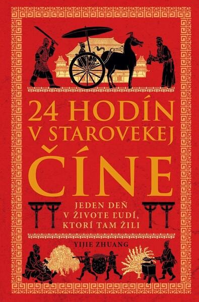 24 hodín v starovekej Číne - 9788081094132