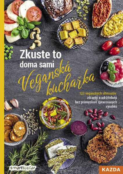 Zkuste to doma sami Veganská kuchařka - 9788076700598