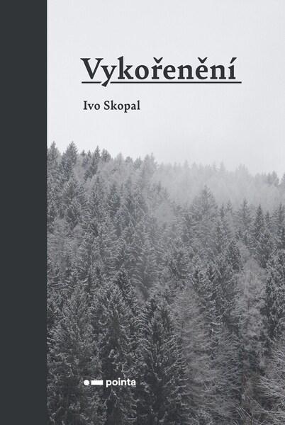 Vykořenění - Ivo Skopal