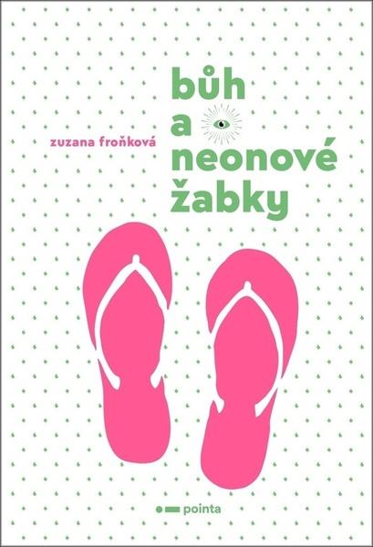 Bůh a neonové žabky - 9788076505056