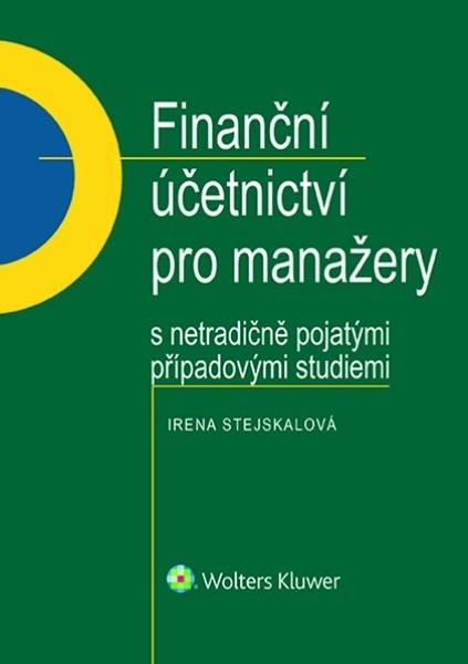 Finanční účetnictví pro manažery s netradičně pojatými případovými studiemi - 9788075527738