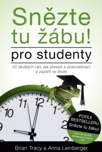 Snězte tu žábu! – pro studenty - Anna Lindberger, Brian Tracy