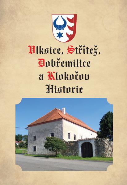 Vlksice, Střítež, Dobřemilice, Klokočov Historie - 9788088422037