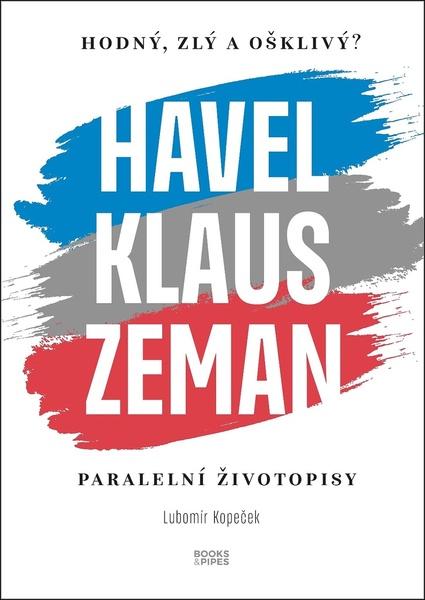 Havel, Klaus a Zeman Hodný, zlý a ošklivý? - 9788074852497