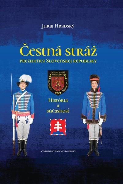Čestná stráž prezidenta Slovenskej republiky - 9788081153150