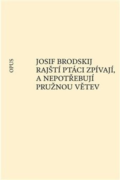 Rajští ptáci zpívají, a nepotřebují pružnou větev - 9788087048672