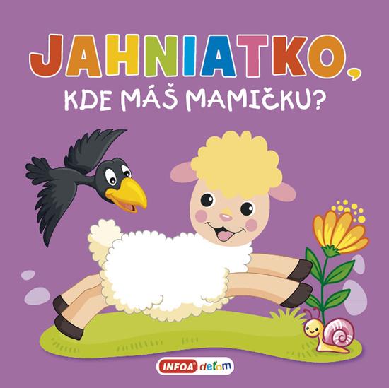 Jahniatko, kde máš mamičku? - 9788075476630