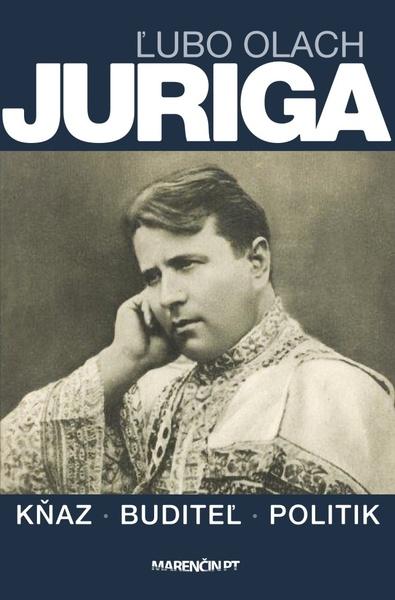 Juriga - kňaz, buditeľ, politik - 9788056907658