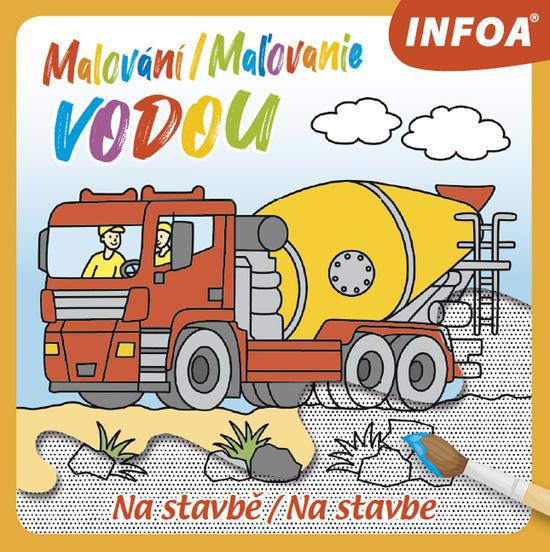 Malování / Maľovanie vodou – Na stavbě / Na stavbe