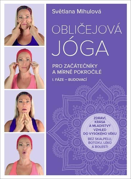 Obličejová jóga pro začátečníky a mírně pokročilé - 9788075542410