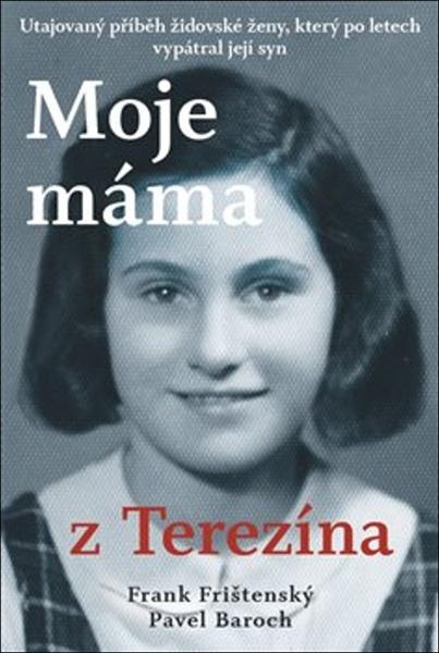 Moje máma z Terezína - Pavel Baroch - 9788088445012
