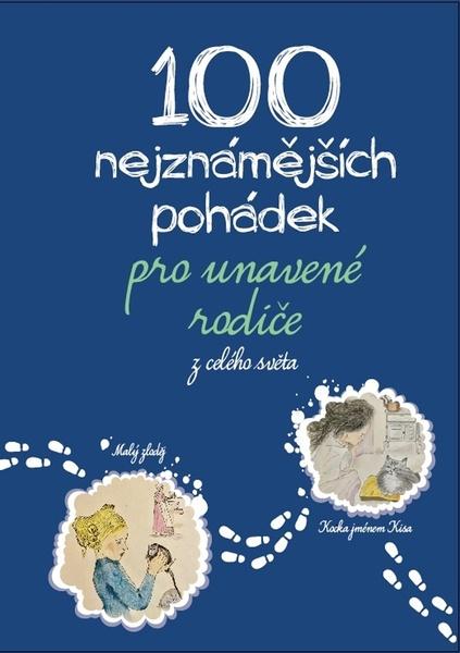 100 nejznámnějších pohádek pro unavené rodiče - 9788076830479
