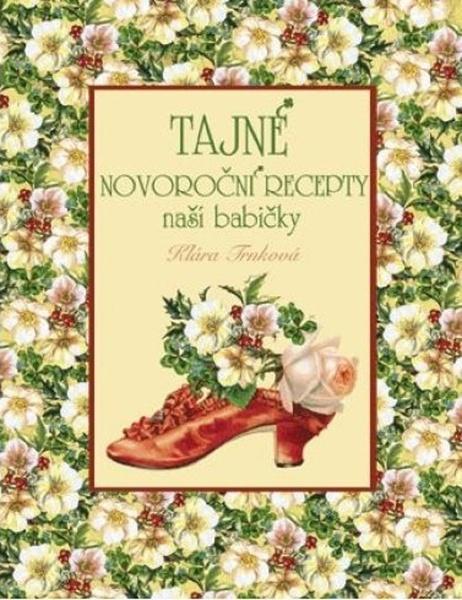 Tajné novoroční recepty naší babičky - 9788088442004