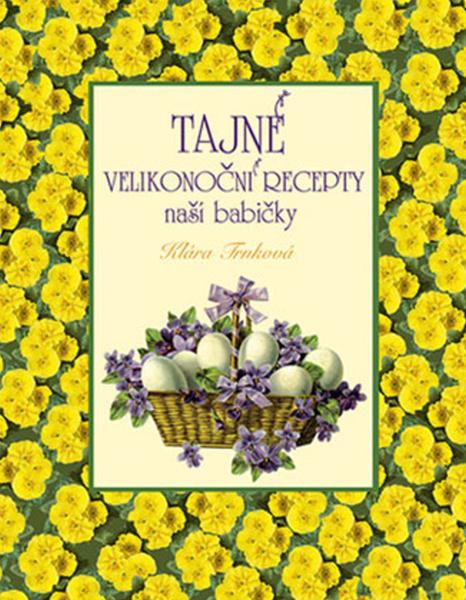 Tajné velikonoční recepty naší babičky - 9788087678985