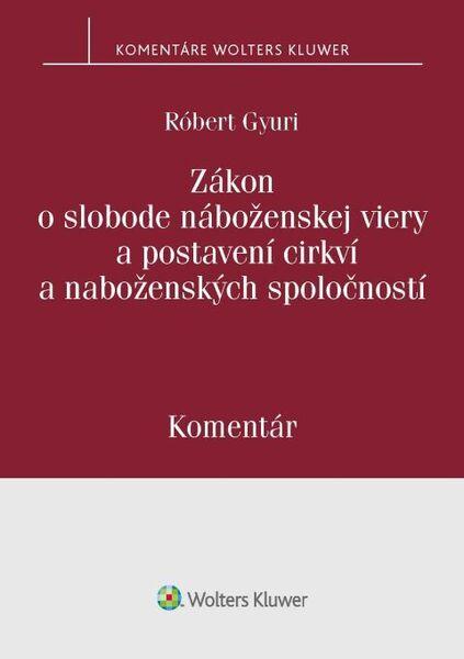 Zákon o slobode náboženskej viery a postavení cirkví a náboženských spoločností - 9788057104322