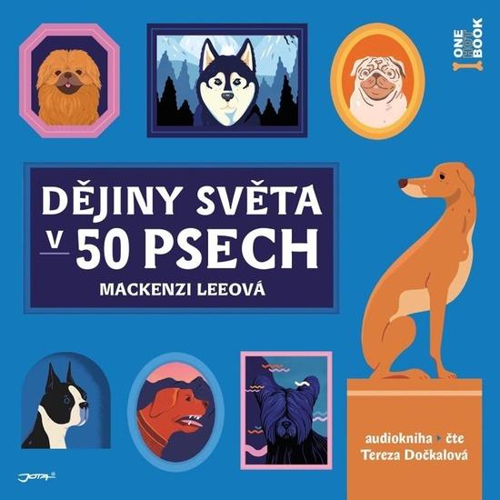 Dějiny světa v 50 psech - Mackenzi Leeová
