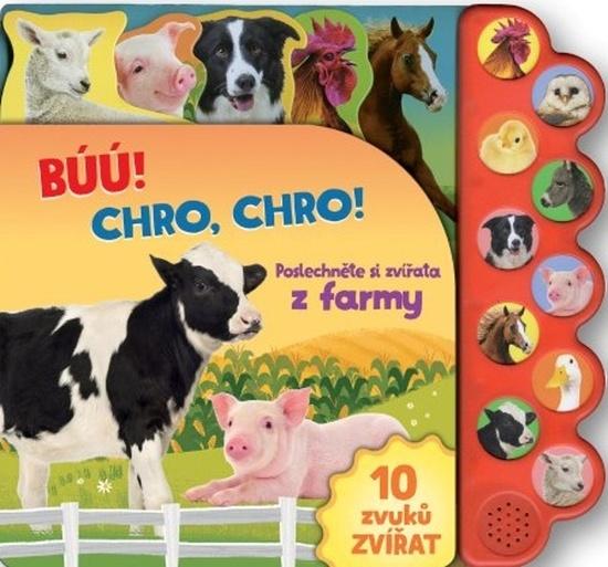 Búú! Chro, chro! Poslechněte si zvířata z farmy - 9788025628379