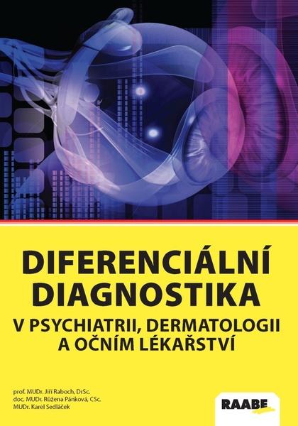 DIFERENCIÁLNÍ DIAGNOSTIKA V PSYCHIATRII, DERMATOLOGII A OČNÍM LÉKAŘSTVÍ - 9788081405082