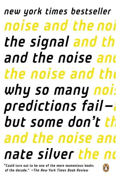 The Signal and the Noise - Nate Silver