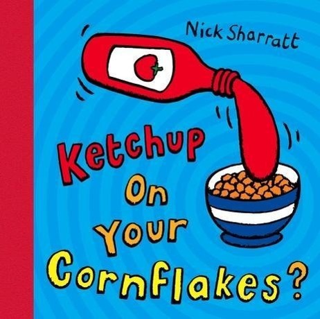 Ketchup on Your Cornflakes? - 0439950643