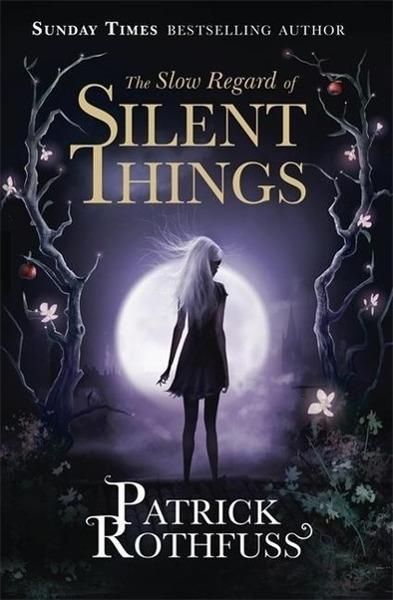 The Slow Regard of Silent Things - 1473209331
