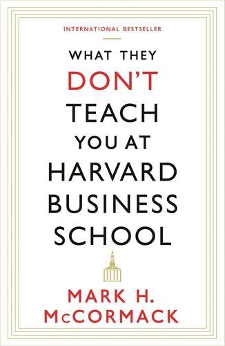 What They Don't Teach You At Harvard Business School - 1781253390