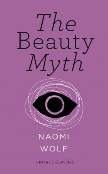 The Beauty Myth (Vintage Feminism Short Edition) - 1784870412