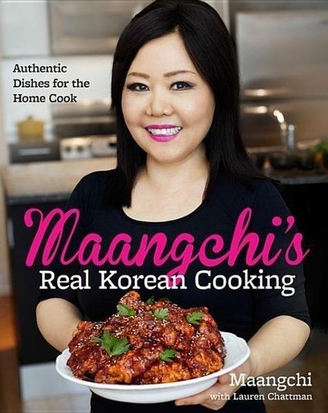 Maangchi's Real Korean Cooking: Authentic Dishes for the Home Cook - 054412989X