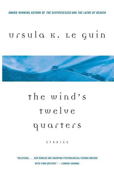 The Wind's Twelve Quarters: Stories - 0060914343