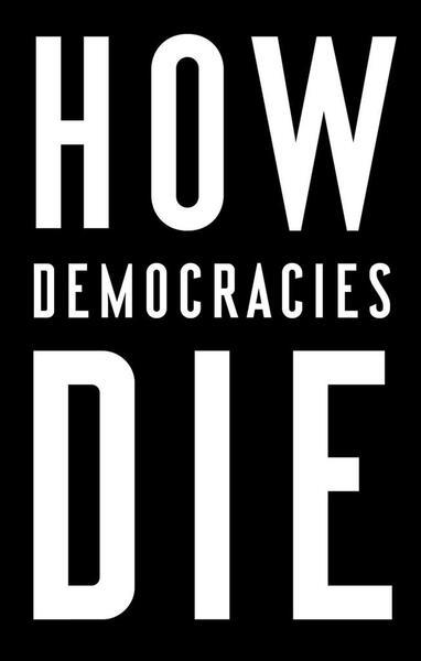 How Democracies Die - 1984825771