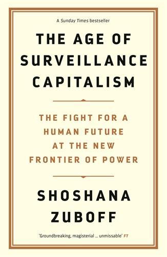 The Age of Surveillance Capitalism - 1781256853